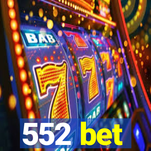 552 bet